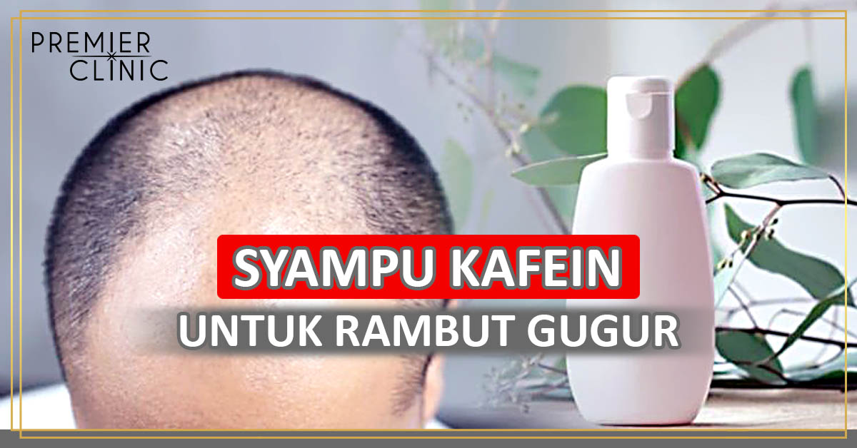 Syampu Kafein Untuk Rambut Gugur